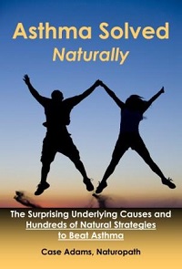 Asthma Solved Naturally by Case Adams Naturopath